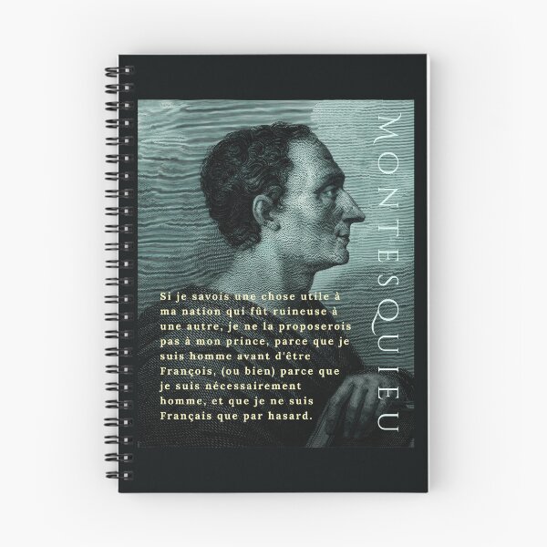 Item preview, Montesquieu quote:  Si je savois une chose utile à ma nation qui fût ruineuse à une autre, je ne la proposerois pas à mon prince,  designed and sold by artbleed.