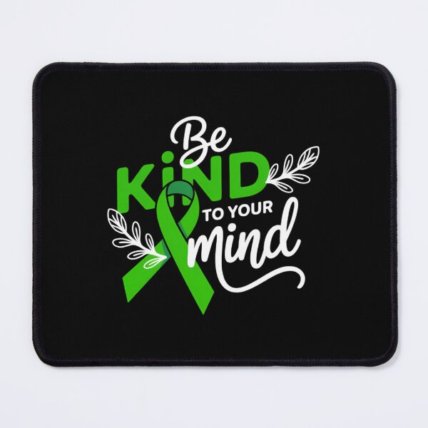 Item preview, Be Kind To Your Mind Mental Health Awareness designed and sold by sailorjessiArt.