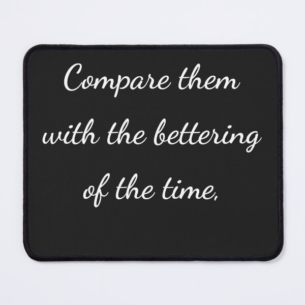 Item preview, "Compare them with the bettering of the time," - handwriting white designed and sold by ariksworld.