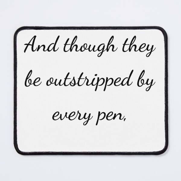 Item preview, "And though they be outstripped by every pen," - handwriting black designed and sold by ariksworld.
