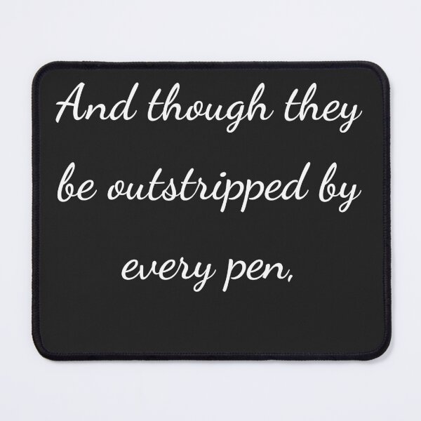 Item preview, "And though they be outstripped by every pen," - handwriting white designed and sold by ariksworld.