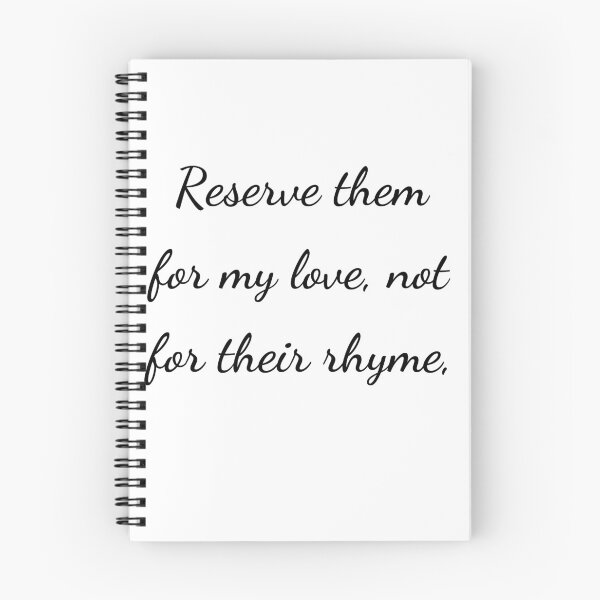 Item preview, "Reserve them for my love, not for their rhyme," - handwriting black designed and sold by ariksworld.
