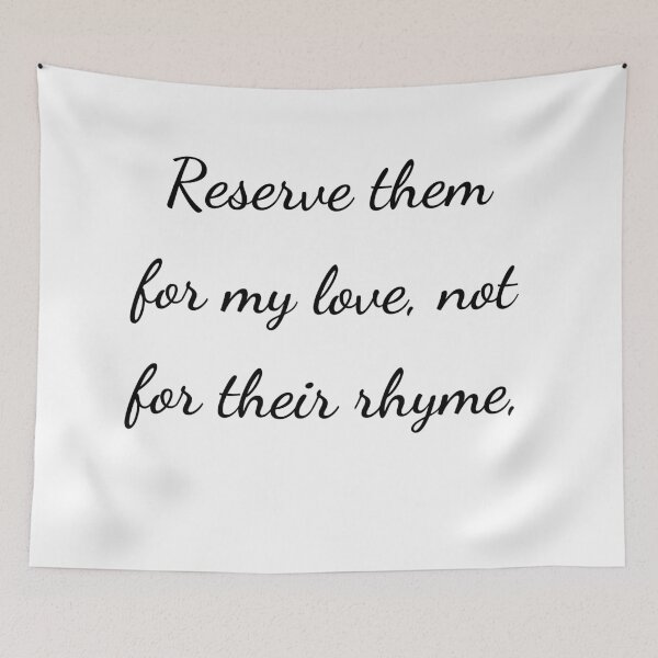Item preview, "Reserve them for my love, not for their rhyme," - handwriting black designed and sold by ariksworld.