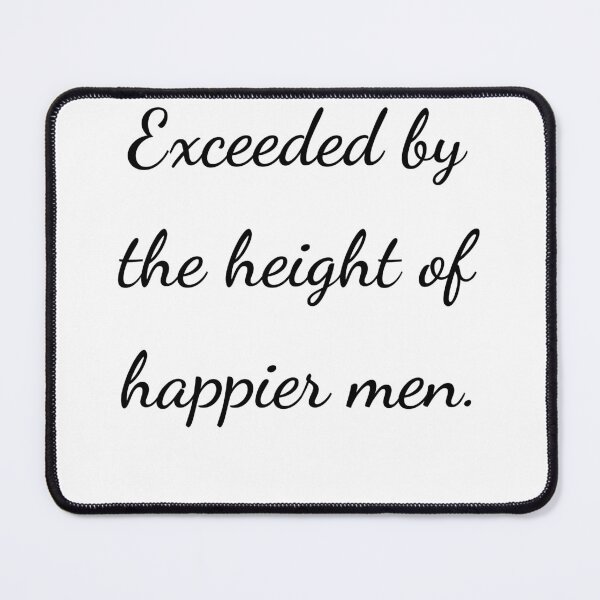 Item preview, "Exceeded by the height of happier men." - handwriting black designed and sold by ariksworld.
