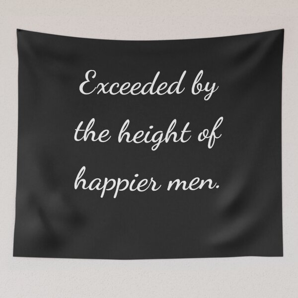 Item preview, "Exceeded by the height of happier men." - handwriting white designed and sold by ariksworld.