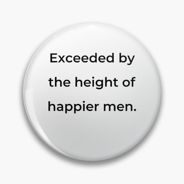 Item preview, "Exceeded by the height of happier men." - print black designed and sold by ariksworld.