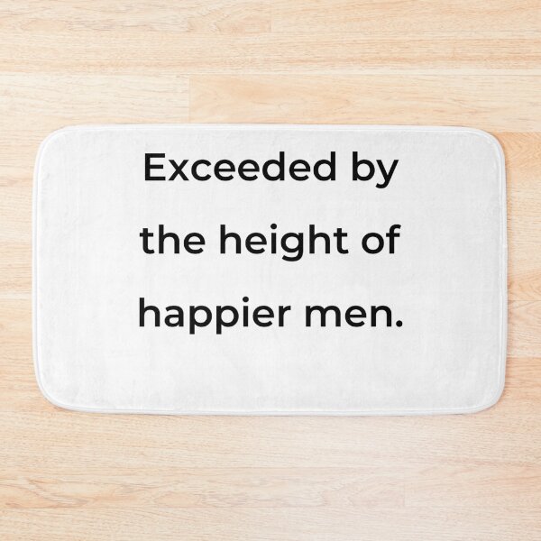 Item preview, "Exceeded by the height of happier men." - print black designed and sold by ariksworld.