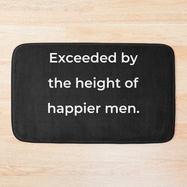 Item preview, "Exceeded by the height of happier men." - print white designed and sold by ariksworld.