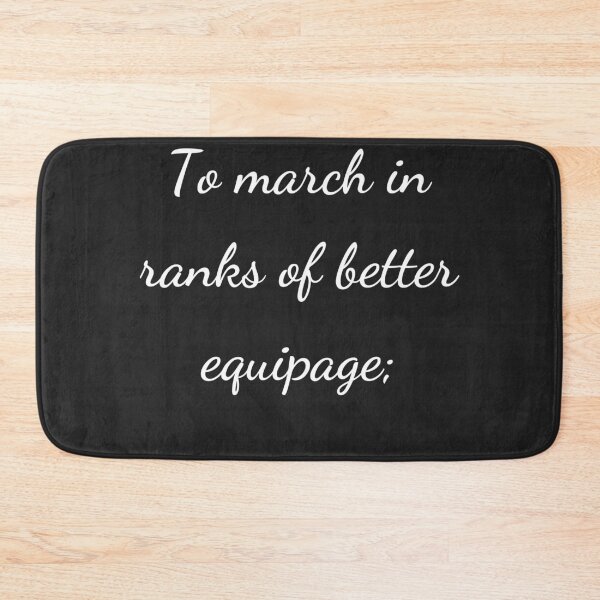 Item preview, "To march in ranks of better equipage;" - handwriting white designed and sold by ariksworld.