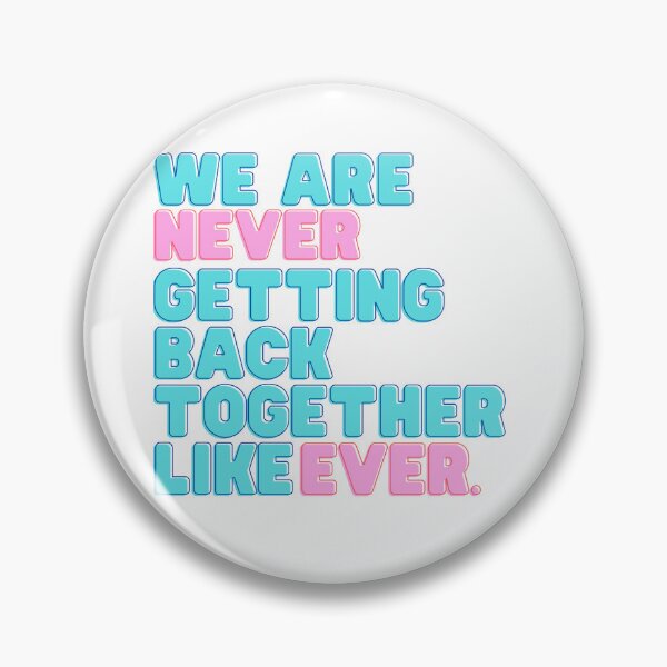 Item preview, We Are Never Getting Back Together Like Ever designed and sold by kestey.