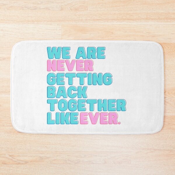Item preview, We Are Never Getting Back Together Like Ever designed and sold by kestey.