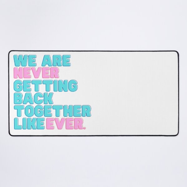 Item preview, We Are Never Getting Back Together Like Ever designed and sold by kestey.