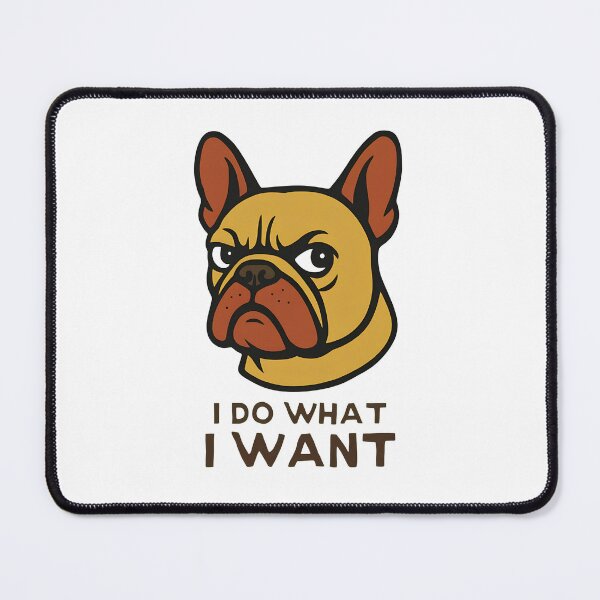 Item preview, Grumpy French Bulldog I Do What I Want Attitude designed and sold by Dmo3HarkoArt.