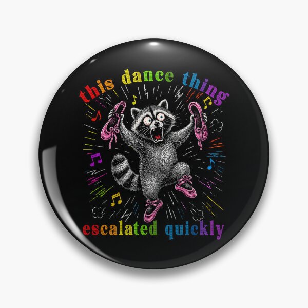 Item preview, This Dance Thing Escalated Quickly Funny racoon designed and sold by Patchina.
