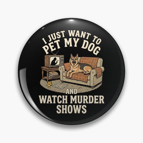 Item preview, I Just Want To Pet My Dog And Watch Murder Shows designed and sold by dudelinart.