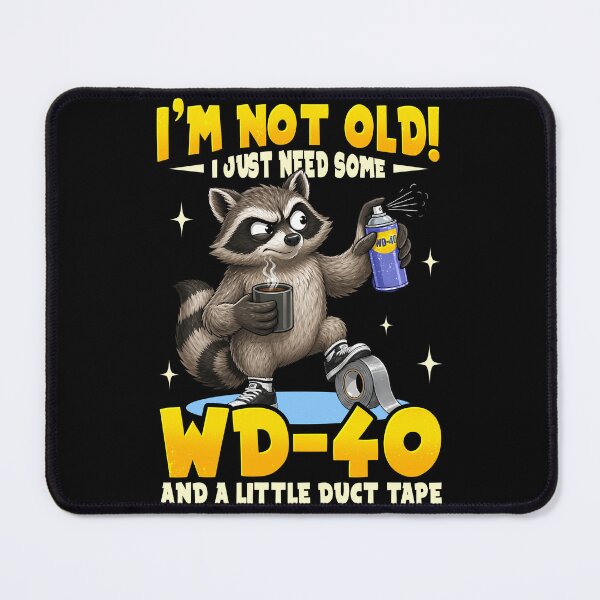Item preview, I'm Not Old! I Just Need Some WD-40 and A Little Duct Tape designed and sold by Patchina.