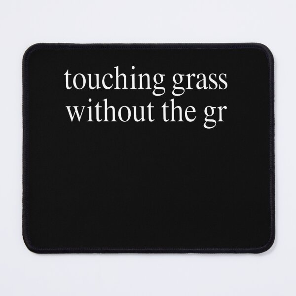 Item preview, Touching Grass Without The Gr designed and sold by LOUP-SOLI.