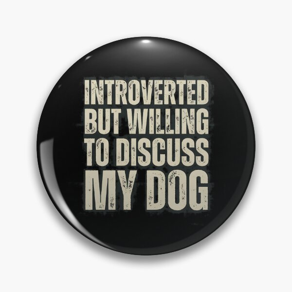 Item preview, Introverted But Willing To Discuss My Dog T-Shirt designed and sold by Dmo3HarkoArt.