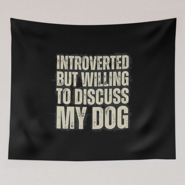 Item preview, Introverted But Willing To Discuss My Dog T-Shirt designed and sold by Dmo3HarkoArt.