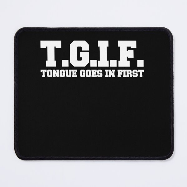 Item preview, TGIF Tongue Goes In First designed and sold by LOUP-SOLI.