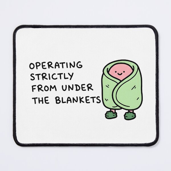 Item preview, Operating From Under Blankets designed and sold by RelatableBlob.