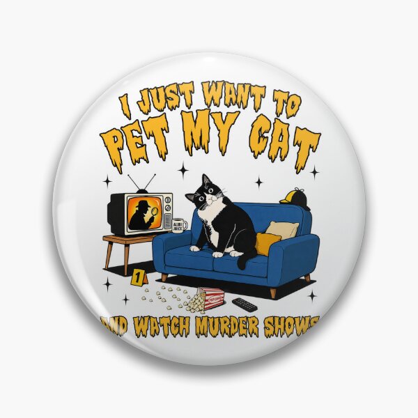 Item preview, I Just Want to Pet My Cat and Watch Murder Shows designed and sold by Patchina.