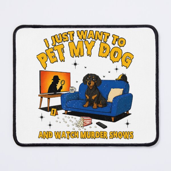 Item preview, Funny I Just Want to Pet My Dog and Watch Murder Shows designed and sold by Patchina.