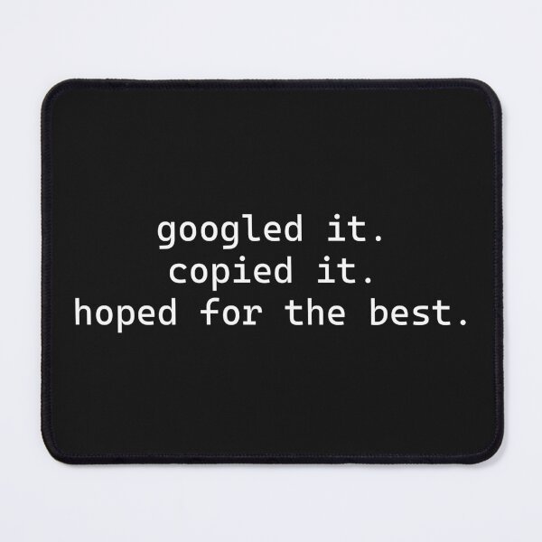 Item preview, Googled It Copied It Hoped for the Best designed and sold by Code Monkeys.