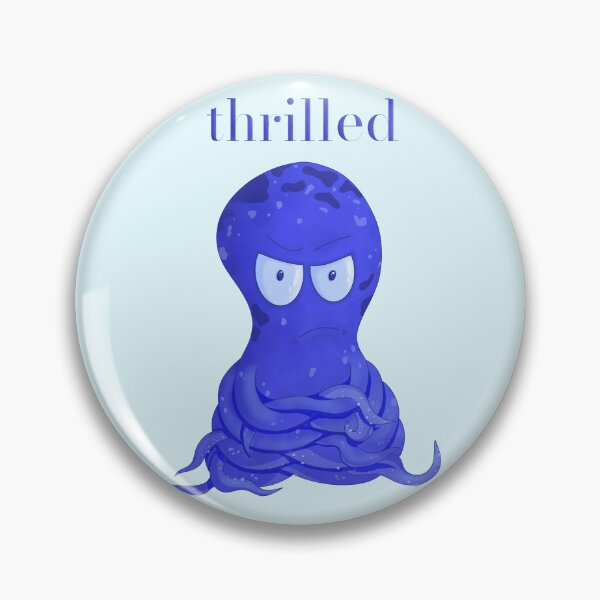 Item preview, Thrilled - Grumpy Sarcastic Octopus designed and sold by Ajova-.