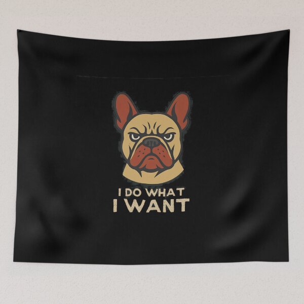 Item preview, I Do What I Want Angry French Bulldog designed and sold by Dmo3HarkoArt.