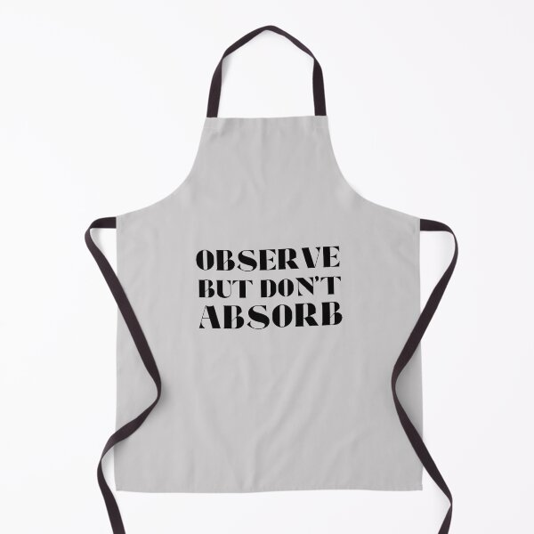 Item preview, Observe But Don't Absorb designed and sold by TonsPOD.