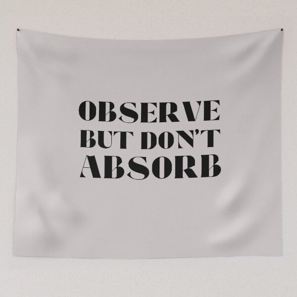 Item preview, Observe But Don't Absorb designed and sold by TonsPOD.