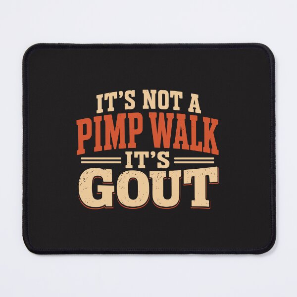 Item preview, Its Not A Pimp Walk Its Gout Funny Old Man Humor Retro designed and sold by kiralynstration.
