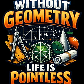Artwork thumbnail, Without Geometry Life Is Pointless Math Humor by TeeTimeTreasure