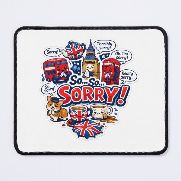 Item preview, So… So… Sorry! Funny British Apology Design – Classic UK Humour Artwork designed and sold by GarnerSupplyCo.