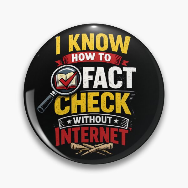 Item preview, I Know How To Fact Check Without Internet Funny Research Humor designed and sold by TeeTimeTreasure.