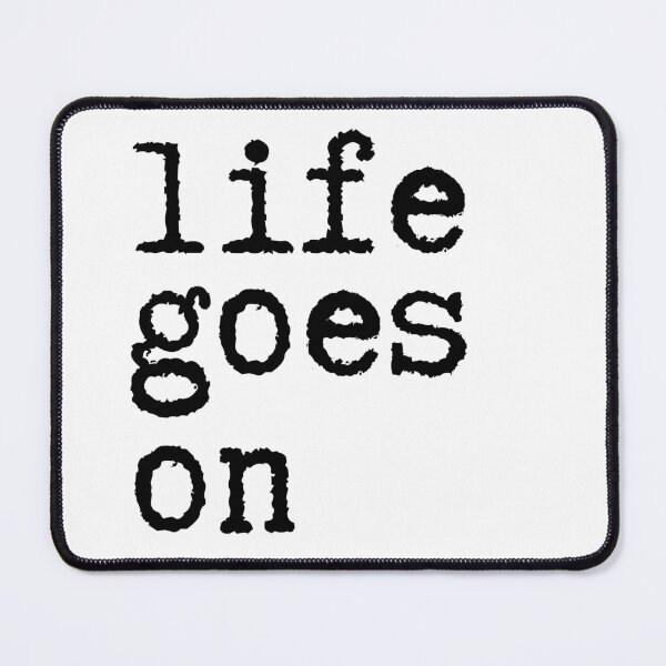 Item preview, Life Goes On designed and sold by Sketch-Shack.