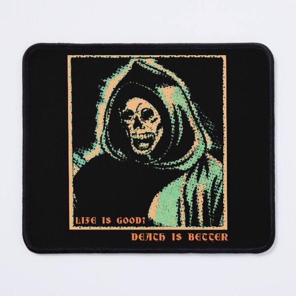 Item preview, Life Is Good? Death Is Better - ver. 2 designed and sold by R-A Designs.