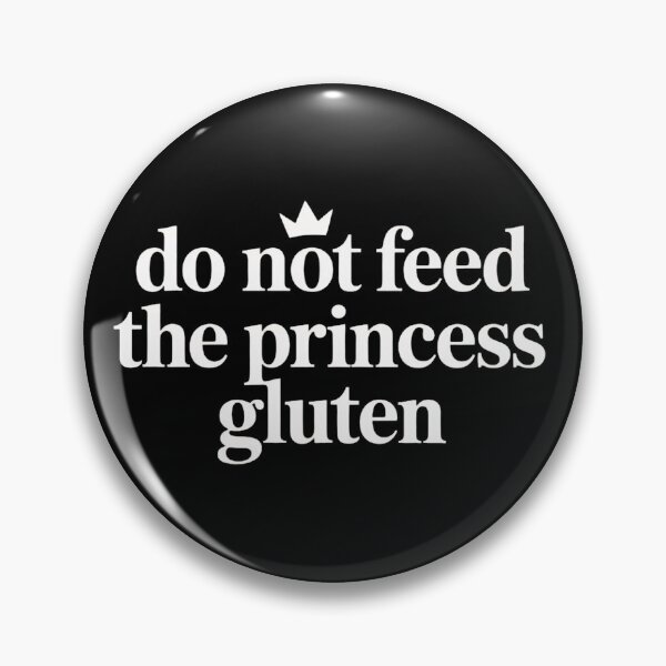 Item preview, Do Not Feed The Princess Gluten Minimalist Typography Design designed and sold by PROPera-design.