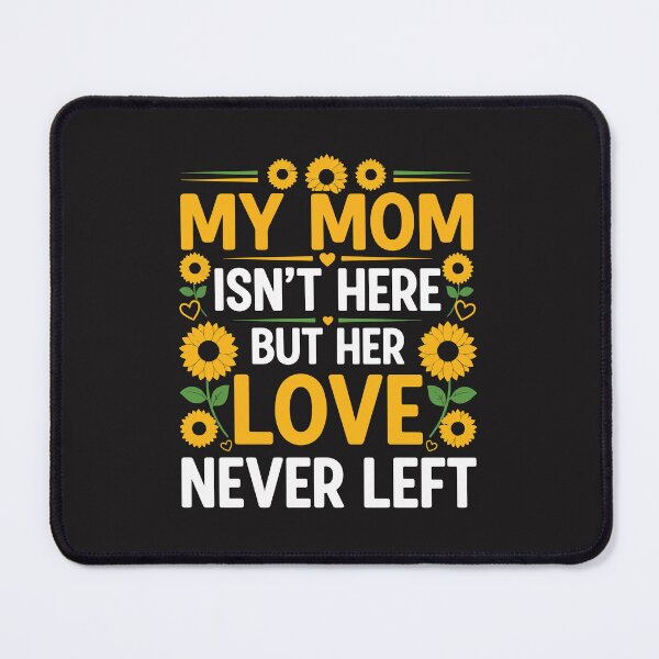 Item preview, My Mom Isnt Here But Her Love Never Left Memorial Mothers Day   designed and sold by kiralynstration.