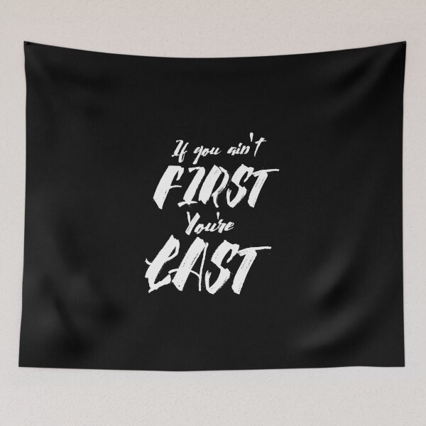 Item preview, If You Ain’t First, You’re Last designed and sold by CreativeStrike.