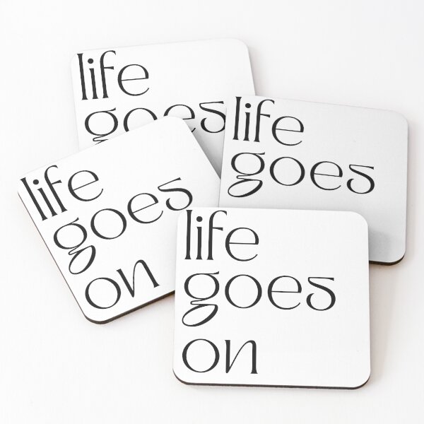 Item preview, Life Goes On designed and sold by Sketch-Shack.