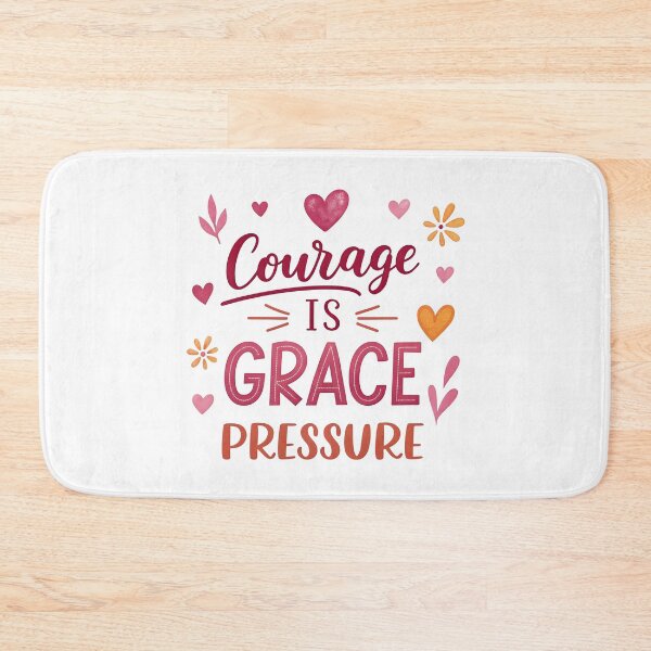 Item preview, Courage is grace pressure designed and sold by nimmitrends.