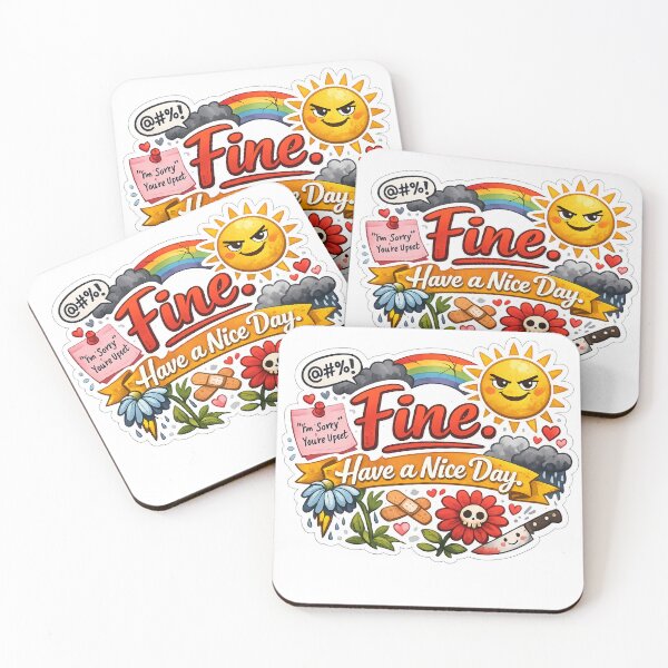 Item preview, Fine. Have a Nice Day. Funny Passive Aggressive Design – Sarcastic Humour Artwork designed and sold by GarnerSupplyCo.