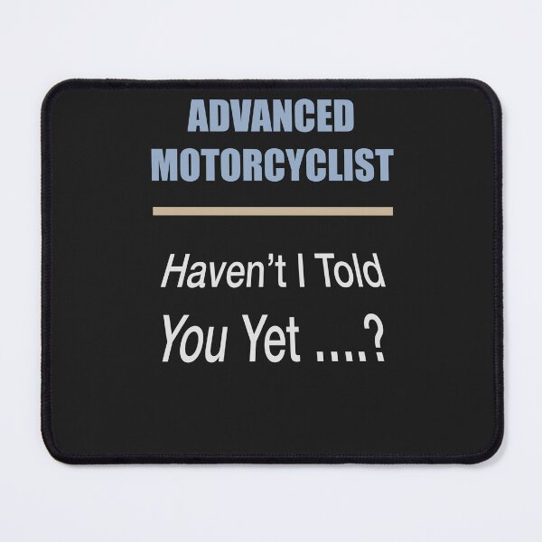 Item preview, Advanced Rider Haven’t I Told You Yet Slogan designed and sold by Lunevalleyart.