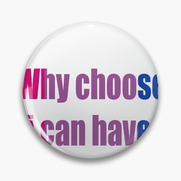 Item preview, Why Choose When I Can Have Both? | Bisexual Pride Quote designed and sold by klebtgut.