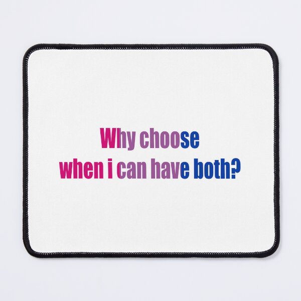 Item preview, Why Choose When I Can Have Both? | Bisexual Pride Quote designed and sold by klebtgut.