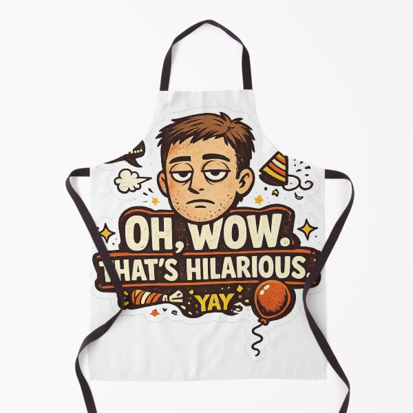 Item preview, Oh Wow That’s Hilarious Funny Sarcasm Design – Dry Humour Meme Artwork designed and sold by GarnerSupplyCo.