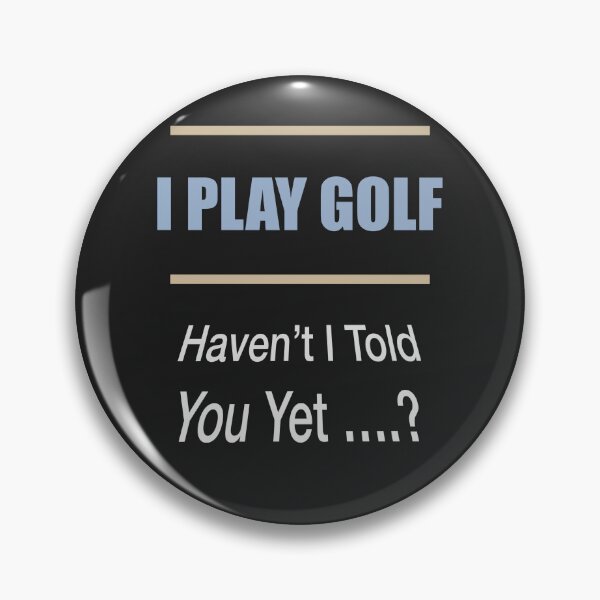 Item preview, I Play Golf Haven't I Told You Yet designed and sold by Lunevalleyart.