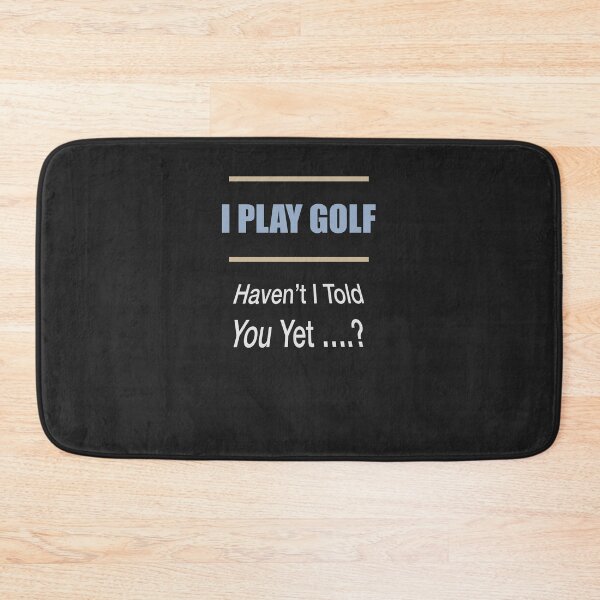 Item preview, I Play Golf Haven't I Told You Yet designed and sold by Lunevalleyart.